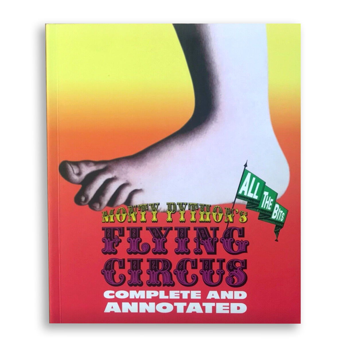 Monty Python - Monty Python's Flying Circus: Complete and Annotated...All The Bits (paperback)